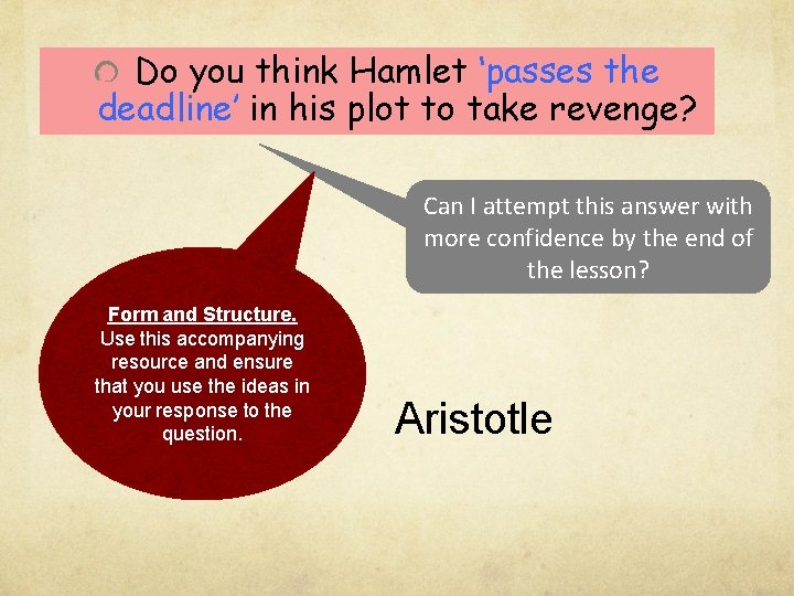 Do you think Hamlet ‘passes the deadline’ in his plot to take revenge? Can