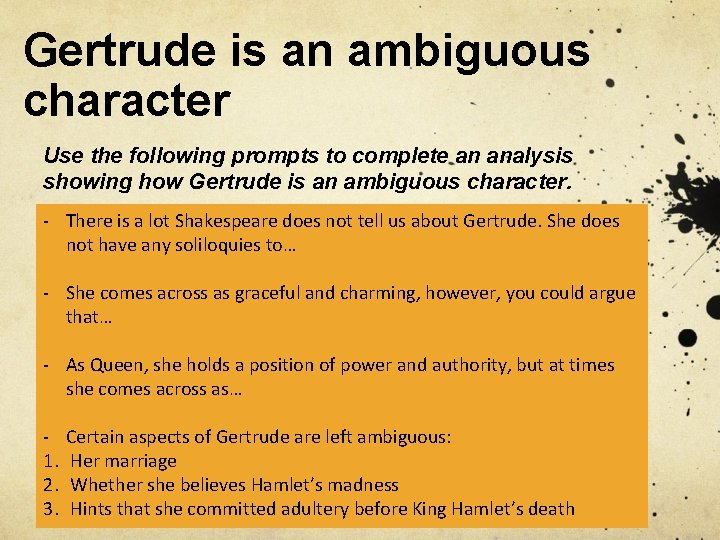 Gertrude is an ambiguous character Use the following prompts to complete an analysis showing