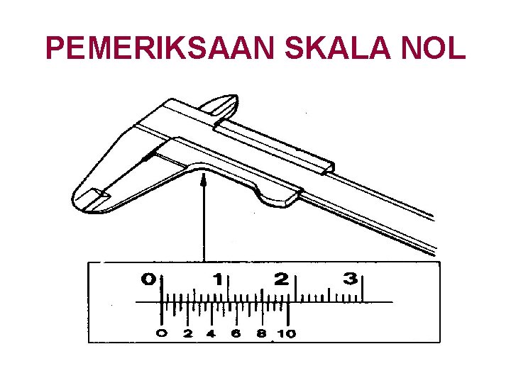 PEMERIKSAAN SKALA NOL 