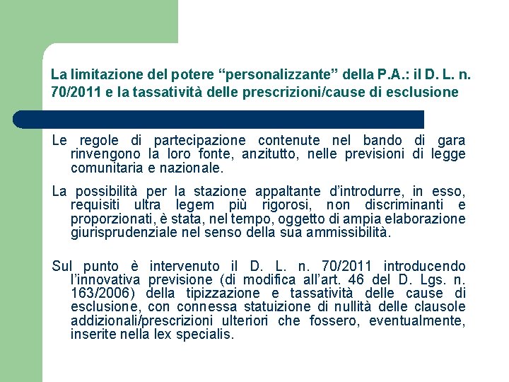 La limitazione del potere “personalizzante” della P. A. : il D. L. n. 70/2011