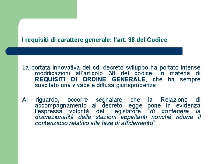 I requisiti di carattere generale: l’art. 38 del Codice La portata innovativa del cd.