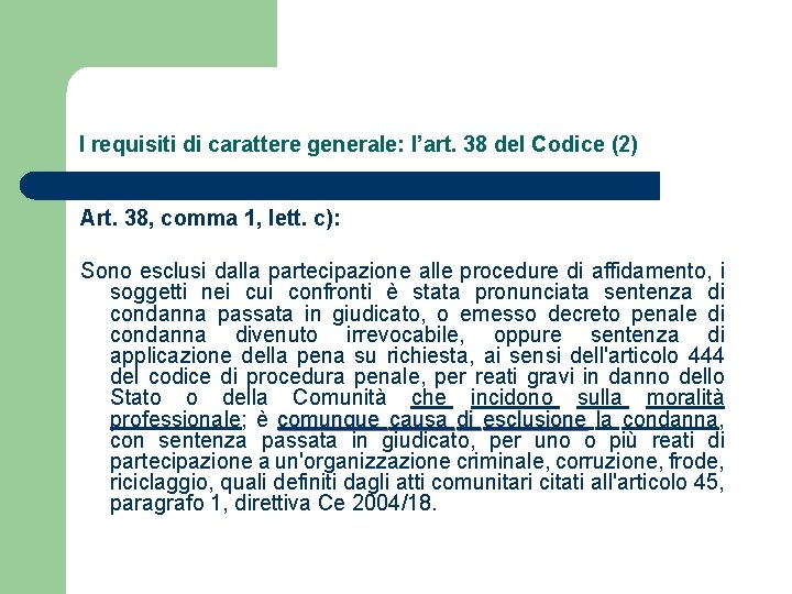 I requisiti di carattere generale: l’art. 38 del Codice (2) Art. 38, comma 1,