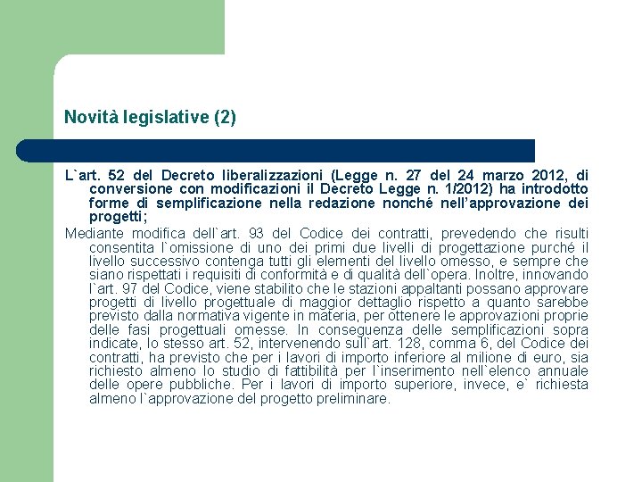 Novità legislative (2) L`art. 52 del Decreto liberalizzazioni (Legge n. 27 del 24 marzo