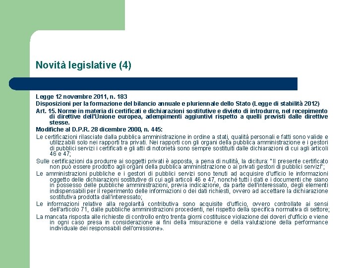 Novità legislative (4) Legge 12 novembre 2011, n. 183 Disposizioni per la formazione del