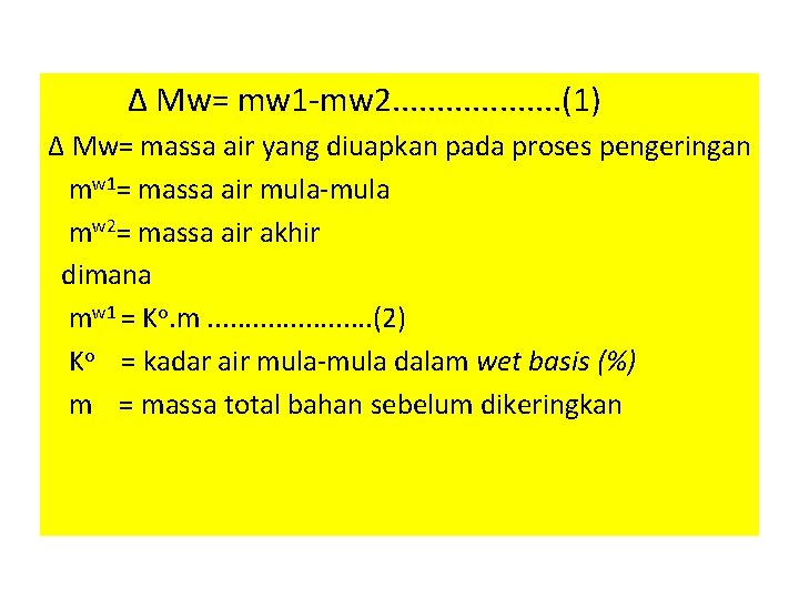 Δ Mw= mw 1 -mw 2. . . . . (1) Δ Mw= massa