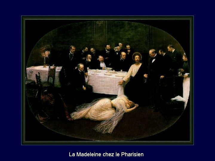 La Madeleine chez le Pharisien 