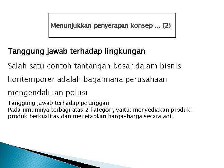 Menunjukkan penyerapan konsep … (2) Tanggung jawab terhadap lingkungan Salah satu contoh tantangan besar