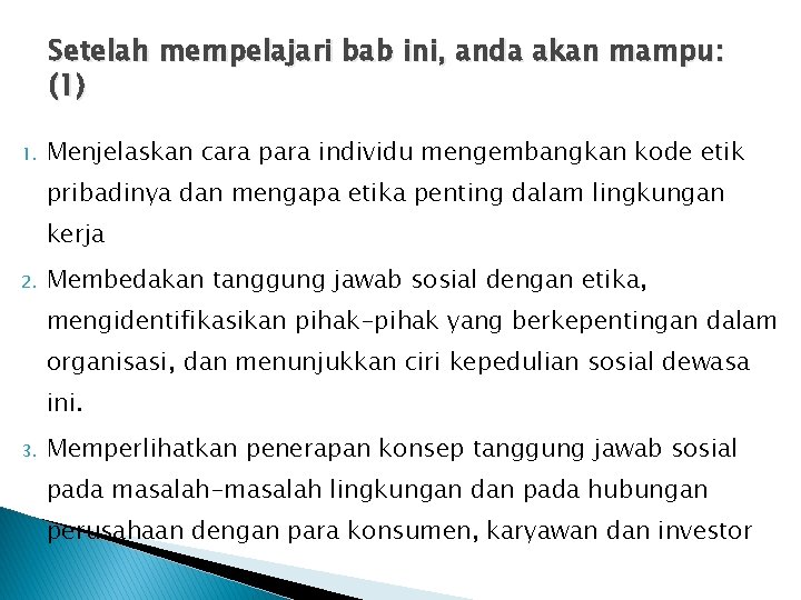 Setelah mempelajari bab ini, anda akan mampu: (1) 1. Menjelaskan cara para individu mengembangkan