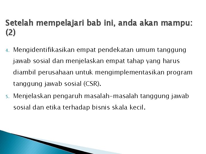 Setelah mempelajari bab ini, anda akan mampu: (2) 4. Mengidentifikasikan empat pendekatan umum tanggung