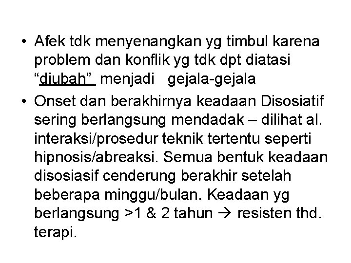  • Afek tdk menyenangkan yg timbul karena problem dan konflik yg tdk dpt