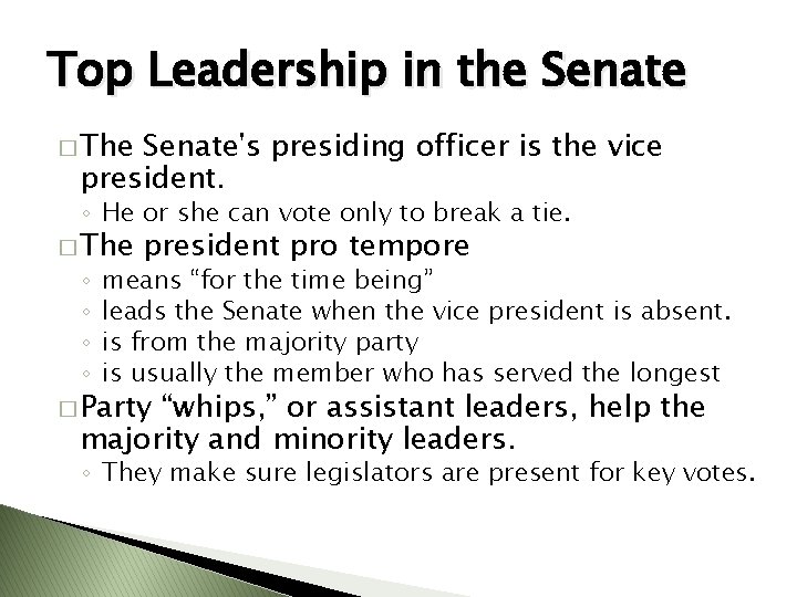 Top Leadership in the Senate � The Senate's presiding officer is the vice president.