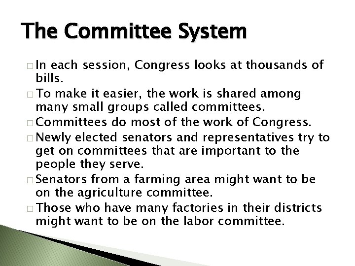 The Committee System � In each session, Congress looks at thousands of bills. �