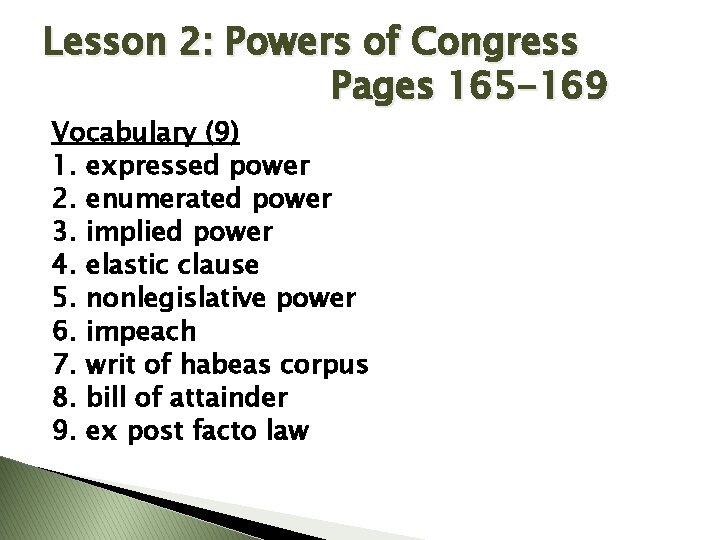 Lesson 2: Powers of Congress Pages 165 -169 Vocabulary (9) 1. expressed power 2.