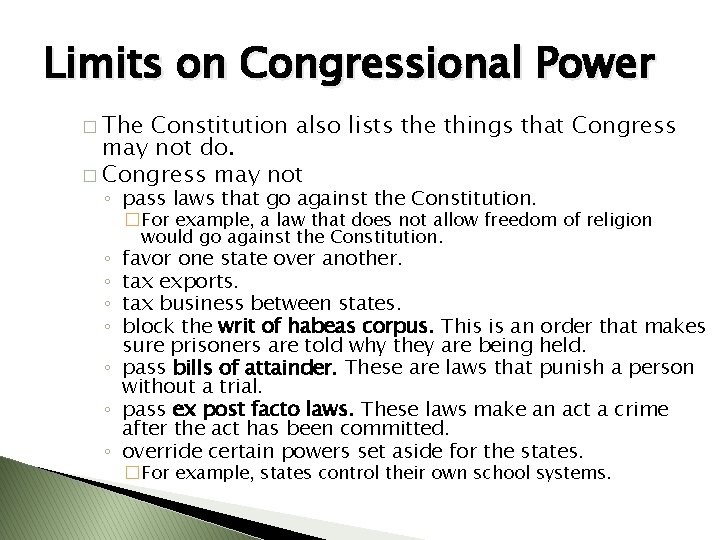 Limits on Congressional Power � The Constitution also lists the things that Congress may