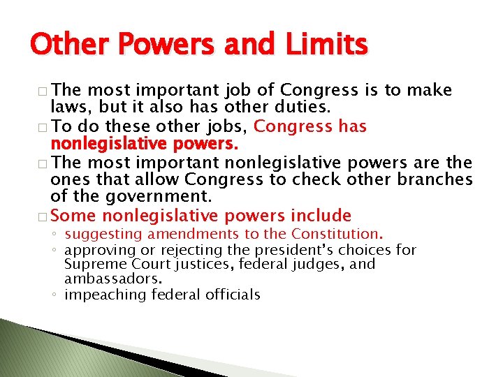 Other Powers and Limits � The most important job of Congress is to make