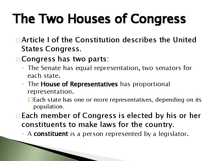 The Two Houses of Congress � Article I of the Constitution describes the United