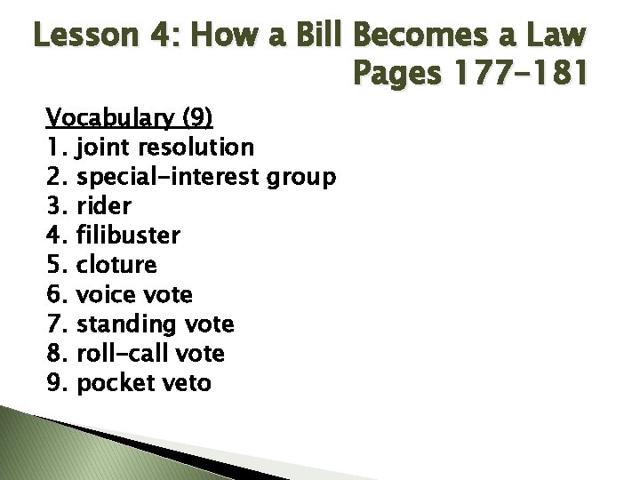 Lesson 4: How a Bill Becomes a Law Pages 177 -181 Vocabulary (9) 1.