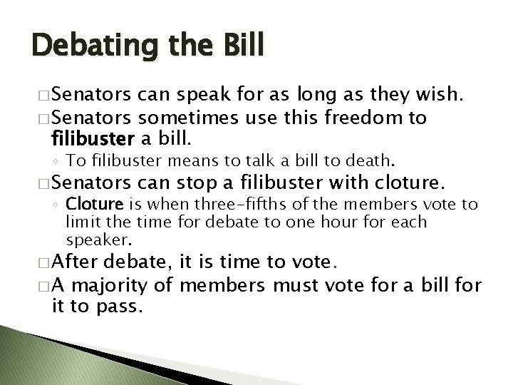 Debating the Bill � Senators can speak for as long as they wish. �