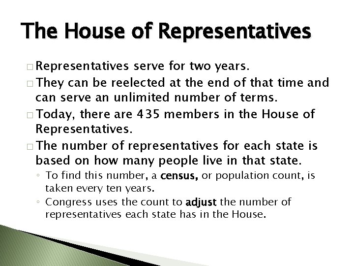 The House of Representatives � Representatives serve for two years. � They can be