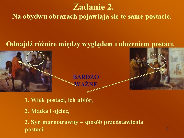 Zadanie 2. Na obydwu obrazach pojawiają się te same postacie. Odnajdź różnice między wyglądem