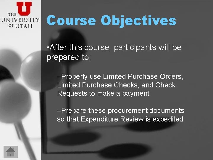 Course Objectives • After this course, participants will be prepared to: –Properly use Limited