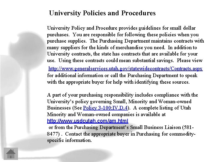 University Policies and Procedures University Policy and Procedure provides guidelines for small dollar purchases.