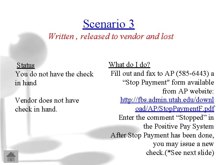 Scenario 3 Written , released to vendor and lost Status You do not have