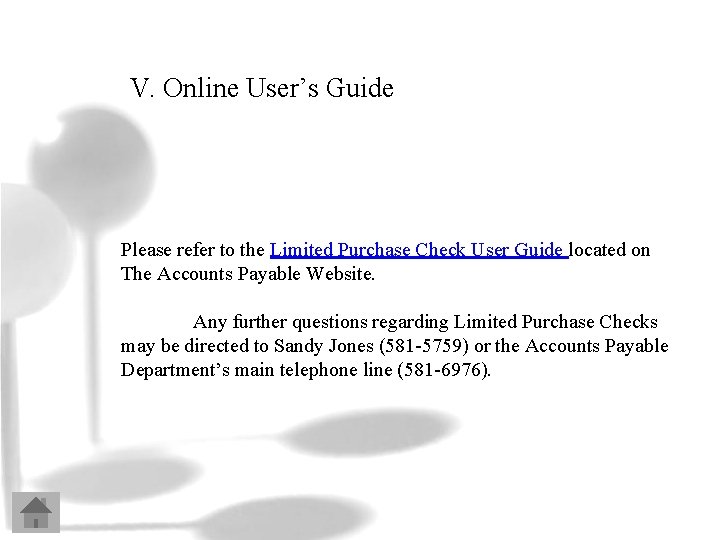 V. Online User’s Guide Please refer to the Limited Purchase Check User Guide located