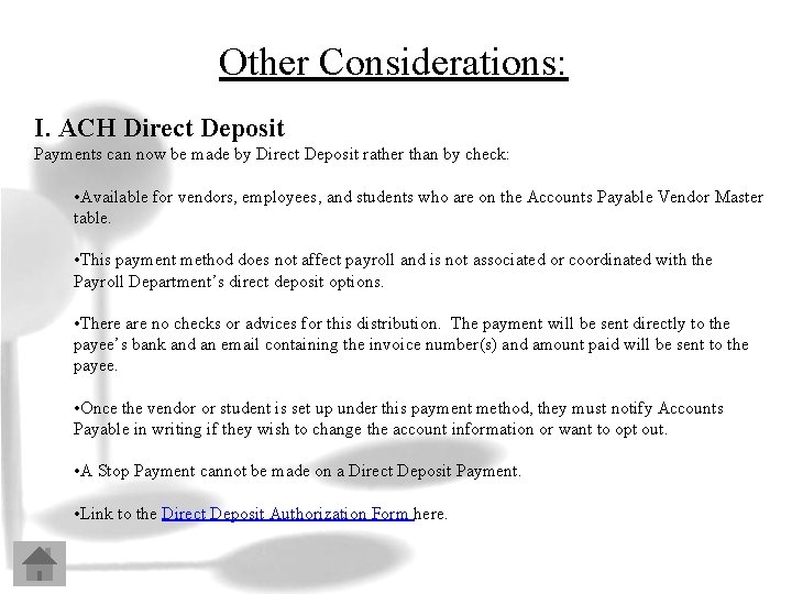 Other Considerations: I. ACH Direct Deposit Payments can now be made by Direct Deposit
