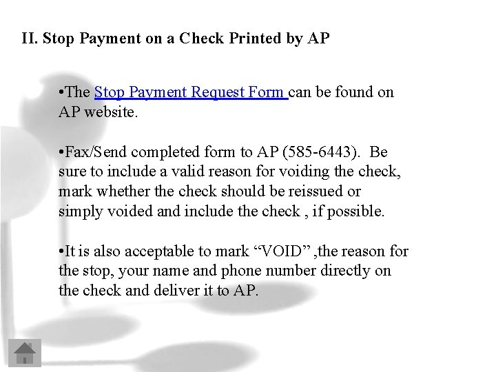 II. Stop Payment on a Check Printed by AP • The Stop Payment Request