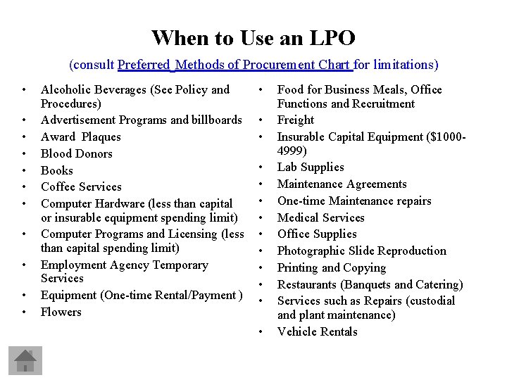 When to Use an LPO (consult Preferred Methods of Procurement Chart for limitations) •