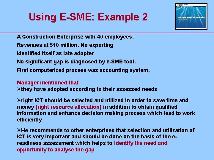 Using E-SME: Example 2 A Construction Enterprise with 40 employees. Revenues at $10 million.