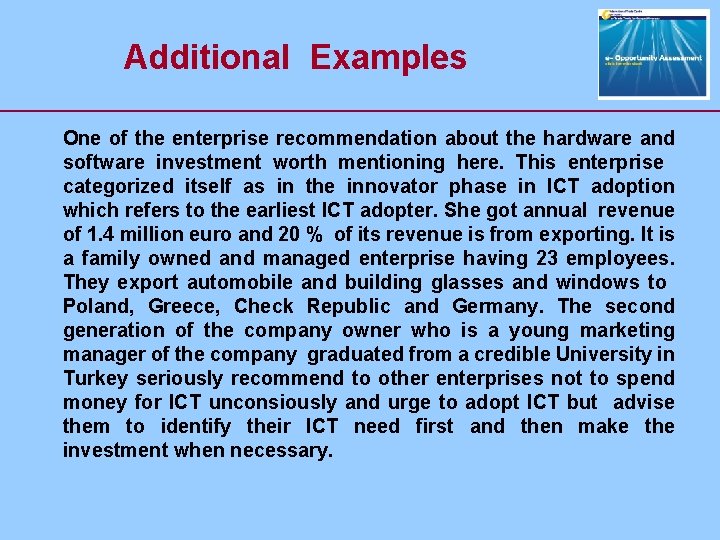 Additional Examples One of the enterprise recommendation about the hardware and software investment worth