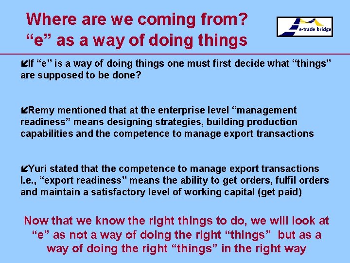 Where are we coming from? “e” as a way of doing things íIf “e”