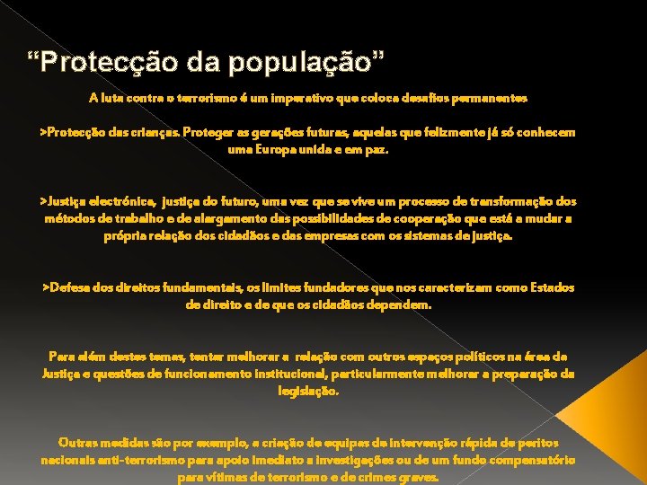 “Protecção da população” A luta contra o terrorismo é um imperativo que coloca desafios