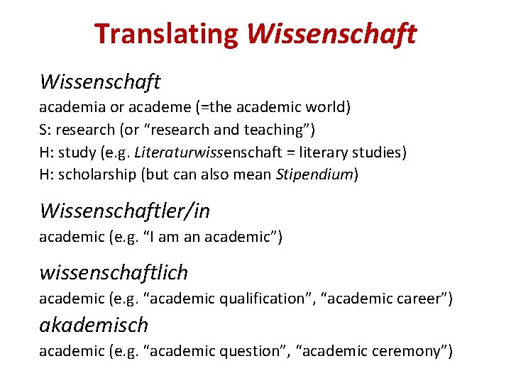 Translating Wissenschaft academia or academe (=the academic world) S: research (or “research and teaching”)