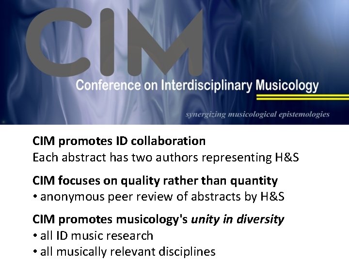 CIM promotes ID collaboration Each abstract has two authors representing H&S CIM focuses on