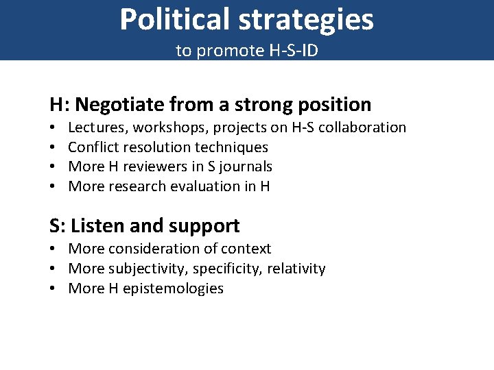 Political strategies to promote H-S-ID H: Negotiate from a strong position • • Lectures,