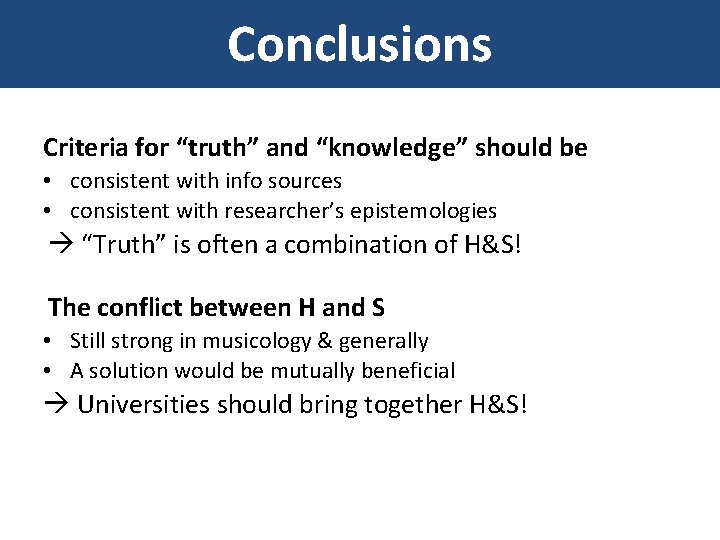Conclusions Criteria for “truth” and “knowledge” should be • consistent with info sources •