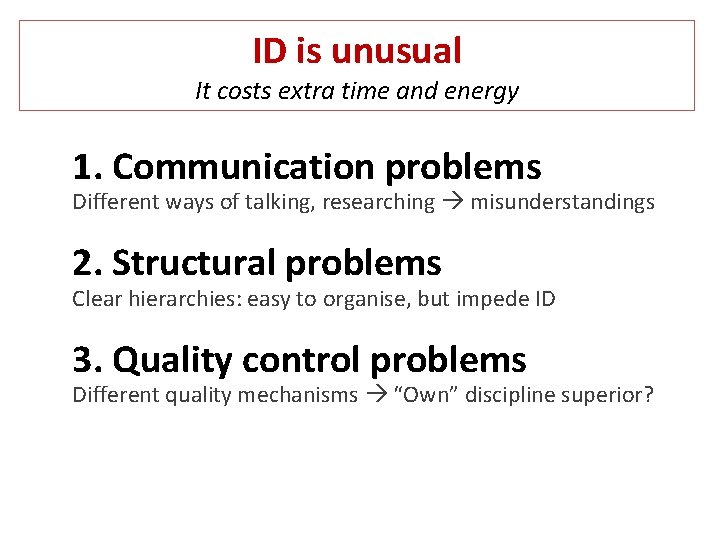 ID is unusual It costs extra time and energy 1. Communication problems Different ways