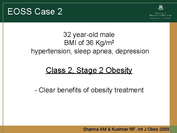 EOSS Case 2 32 year-old male BMI of 36 Kg/m 2 hypertension, sleep apnea,