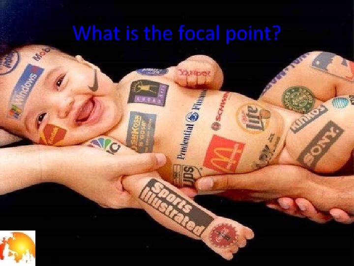 What is the focal point? 