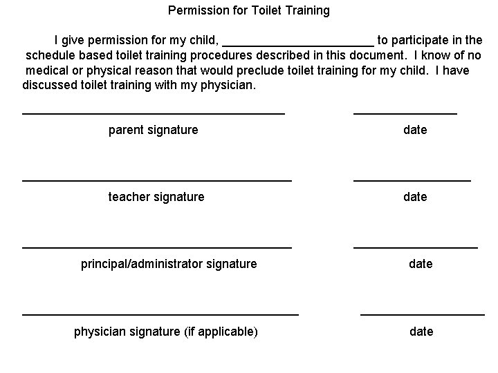 Permission for Toilet Training I give permission for my child, ___________ to participate in