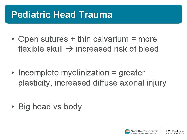 Pediatric Head Trauma • Open sutures + thin calvarium = more flexible skull increased Pediatric Head Trauma • Open sutures + thin calvarium = more flexible skull increased
