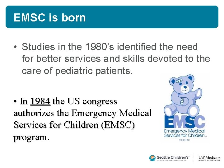 EMSC is born • Studies in the 1980’s identified the need for better services EMSC is born • Studies in the 1980’s identified the need for better services