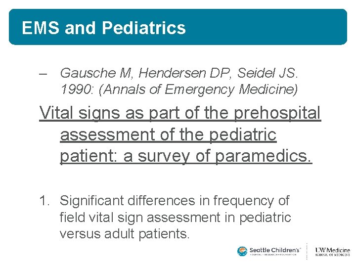 EMS and Pediatrics – Gausche M, Hendersen DP, Seidel JS. 1990: (Annals of Emergency EMS and Pediatrics – Gausche M, Hendersen DP, Seidel JS. 1990: (Annals of Emergency