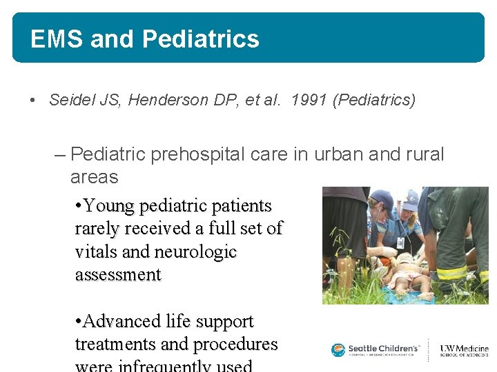 EMS and Pediatrics • Seidel JS, Henderson DP, et al. 1991 (Pediatrics) – Pediatric EMS and Pediatrics • Seidel JS, Henderson DP, et al. 1991 (Pediatrics) – Pediatric