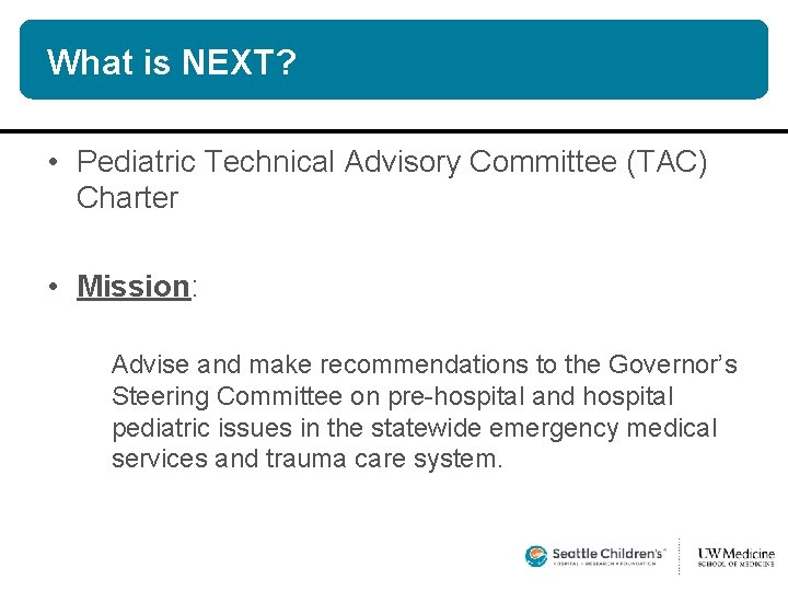 What is NEXT? • Pediatric Technical Advisory Committee (TAC) Charter • Mission: Advise and What is NEXT? • Pediatric Technical Advisory Committee (TAC) Charter • Mission: Advise and
