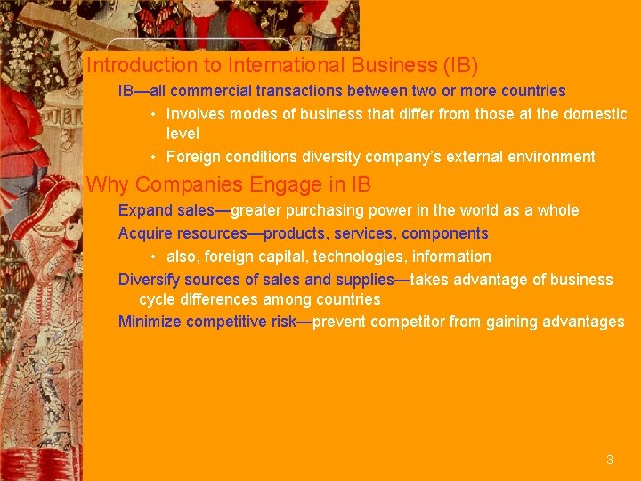 Introduction to International Business (IB) IB—all commercial transactions between two or more countries •