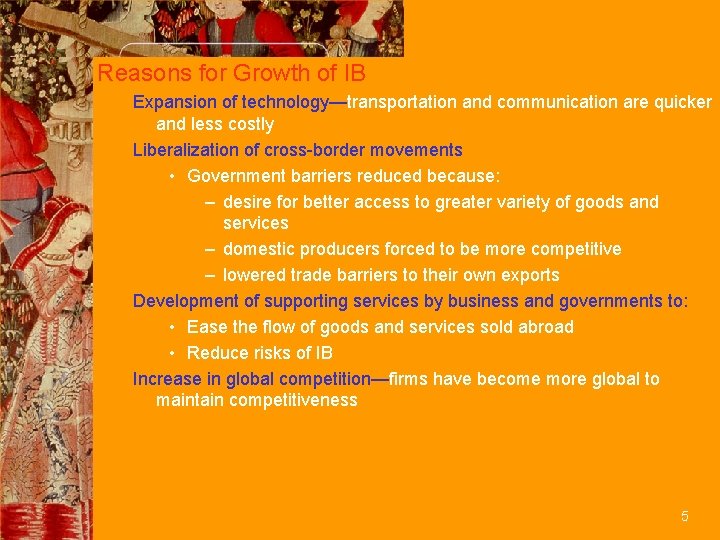 Reasons for Growth of IB Expansion of technology—transportation and communication are quicker and less